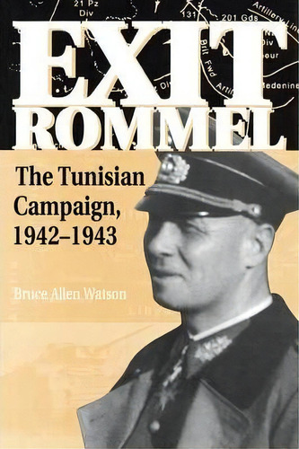 Exit Rommel, De Bruce Allen Watson. Editorial Abc Clio, Tapa Dura En Inglés