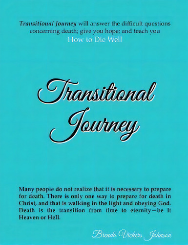 Transitional Journey : How To Die Well, De Brenda Vickers Johnson. Editorial Createspace Independent Publishing Platform, Tapa Blanda En Inglés