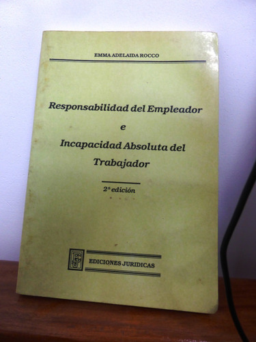 Responsabilidad Del Empleador E Incapacidad - Emma A. Rocco