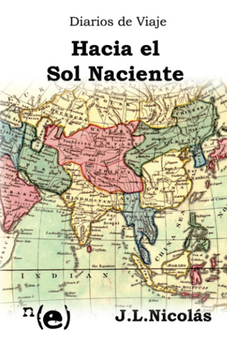 Libro: Diarios De Viaje: Hacia El Sol Naciente (spanish Edit