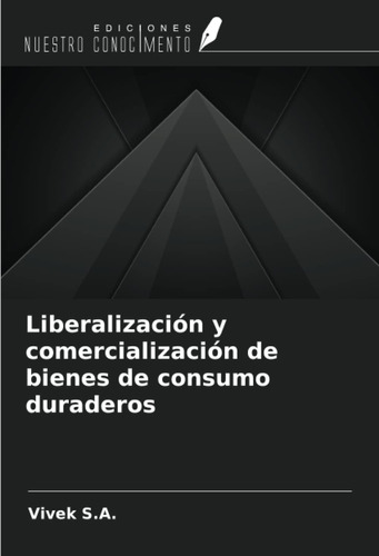 Libro: Liberalización Y Comercialización De Bienes De Consum