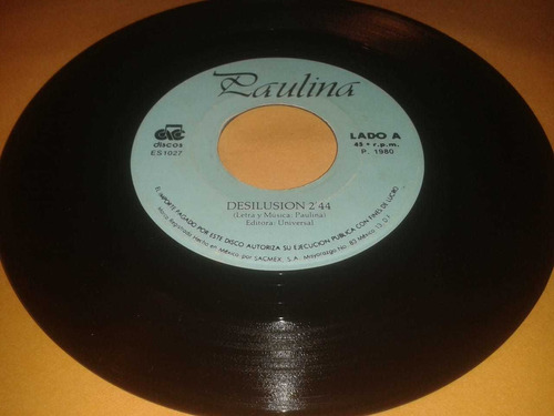 Disco Paulina Desilusión Vinyl 45 Rmp