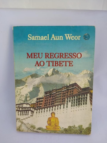 Meu Regresso Ao Tibete Samael Aun Weor 1998 Iga Fênix