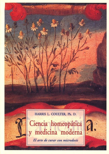 Ciencia Homeopática Y Medicina Moderna. Coulter, Harris L.