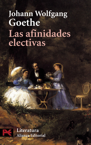 Las afinidades electivas, de Goethe, Johann Wolfgang. Serie El libro de bolsillo - Literatura Editorial Alianza, tapa blanda en español, 2000