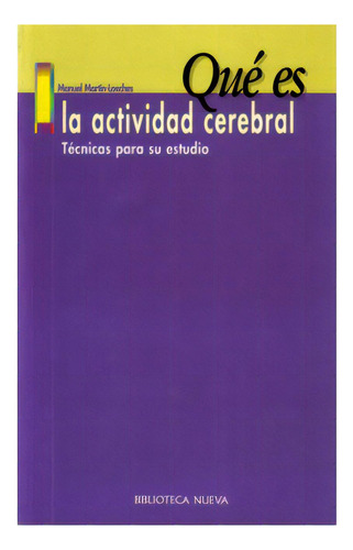 Qué Es La Actividad Cerebral. Técnicas Para Su Estudio, De Manuel Martín-loeches. Serie 8470309397, Vol. 1. Editorial Distrididactika, Tapa Blanda, Edición 2001 En Español, 2001