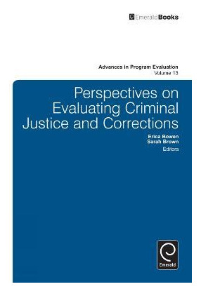 Perspectives On Evaluating Criminal Justice And Correctio...