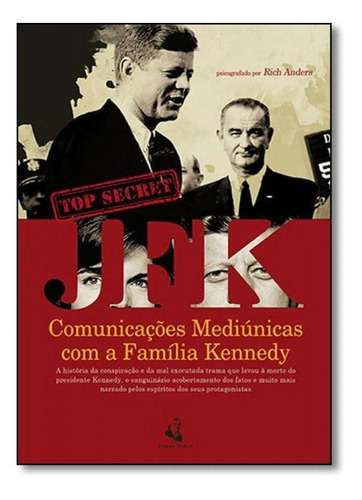 Jfk: Comunicações Mediúnicas Com A Família Kennedy, De Rich Anders. Editora Lachatre, Capa Mole Em Português