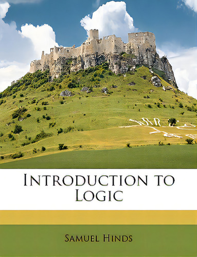 Introduction To Logic, De Hinds, Samuel. Editorial Nabu Pr, Tapa Blanda En Inglés