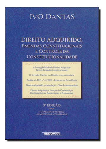 Direito Adquirido, Emendas Constitucionais e Controle da Con, de Ivo Dantas. Editorial Renovar, tapa mole en português