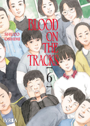 Blood On The Tracks 06, De Shuzo Oshimi. Serie Blood On The Tracks Editorial Ivrea, Tapa Blanda En Español, 2023