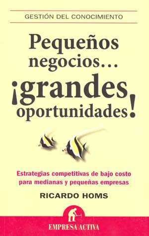 Libro Pequeños Negocios Grandes Oportunidades