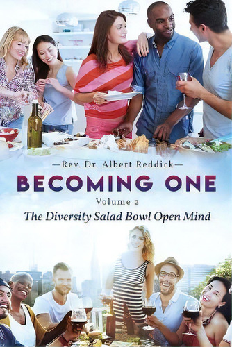 Becoming One Volume 2 : The Diversity Salad Bowl Open Mind, De Rev Dr Albert Reddick. Editorial Readersmagnet Llc, Tapa Blanda En Inglés