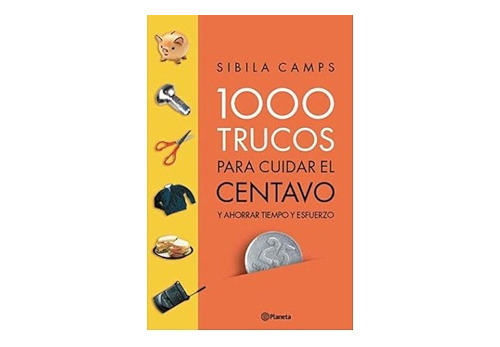 1000 Trucos Para Cuidar El Centavo / Sibila Camps / Envíamos