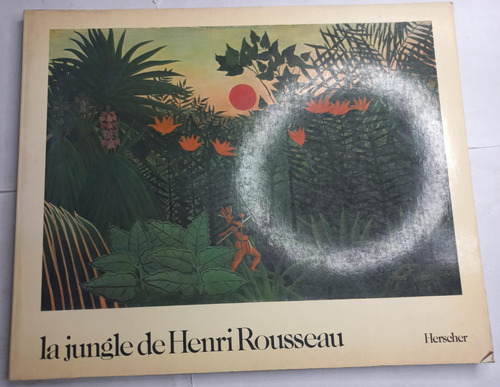La Jungle De Henri Rousseau - Cornelia Stabenow - Herscher