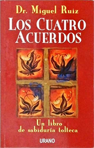 Libro Los Cuatro Acuerdos De Dr. Miguel Ruiz Ediciones Urano