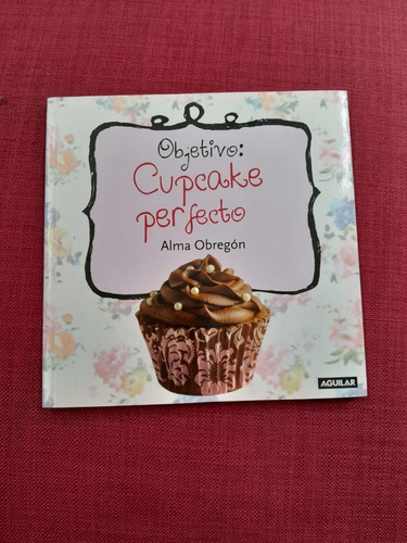 Objetivo: Cupcake Perfecto - Alma Obregón