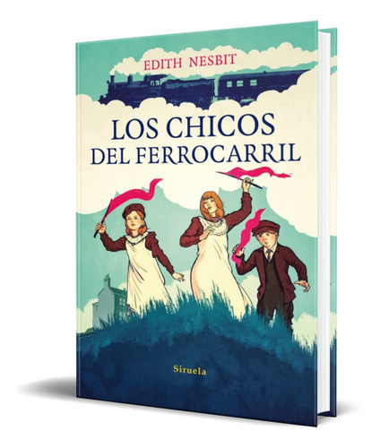 Libro Los Chicos Del Ferrocarril [ Edith Nesbit ] Original