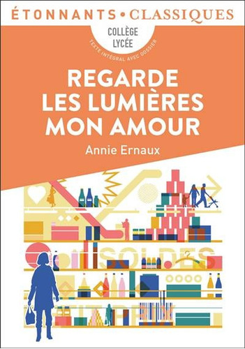Regarde Les Lumieres Mon Amour - Annie Ernaux