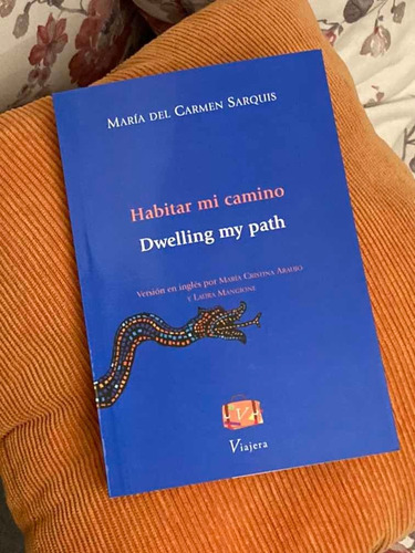 Imagen 1 de 4 de Libro Habitar Mi Camino Dwelling My Path Poesía Bilingüe