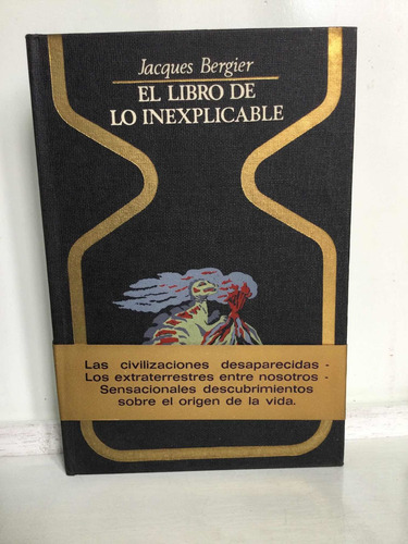 El Libro De Lo Inexplicable - Jacques Bergier - Esoterismo