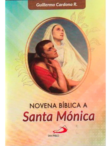 Novena Bilbica A Santa Monica: Novena Bilbica A Santa Monica, De Guillermo Cardona R.. Editorial San Pablo, Tapa Blanda, Edición 1 En Español, 2018