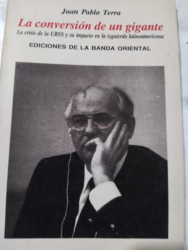 La Conversión De Un Gigante: Juan Pablo Terra (Usado)