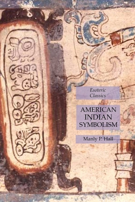 Libro American Indian Symbolism: Esoteric Classics - Hall...