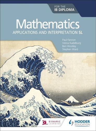 Mathematics: Applications And Interpretation - Sl Lev Ib Dip