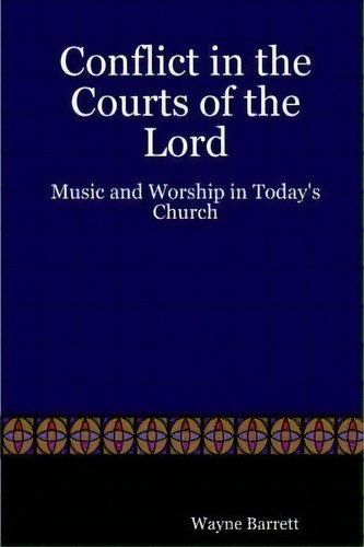 Conflict In The Courts Of The Lord, De Wayne Barrett. Editorial Lulu Com, Tapa Blanda En Inglés