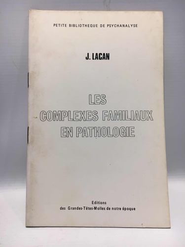 Les Complexes Familiaux En Pathologie Lacan Grandes Tetes 