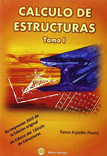 Calculo De Estructuras - Volumen 1 - Arguelles Ramon