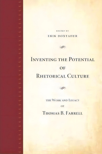 Inventing The Potential Of Rhetorical Culture, De Erik Doxtader. Editorial Pennsylvania State University Press, Tapa Blanda En Inglés