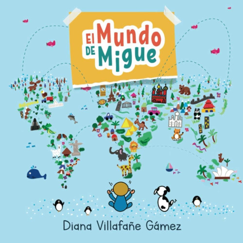 Libro: El Mundo De Migue: Viajando Por Venezuela (spanish Ed