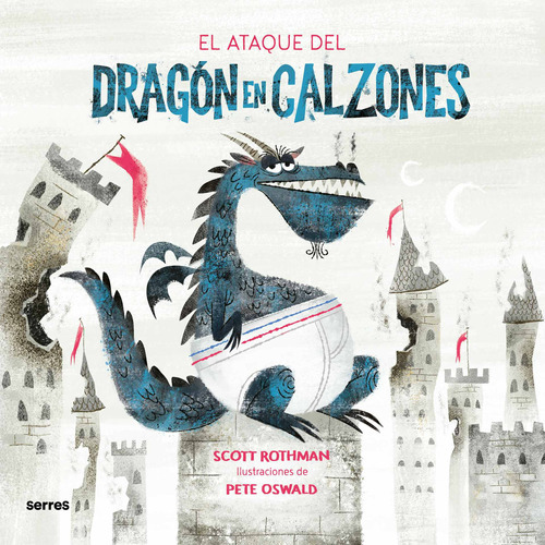 El Ataque Del Dragón En Calzones, De Rothman, Scott. Serie Serres Editorial Molino, Tapa Blanda En Español, 2022