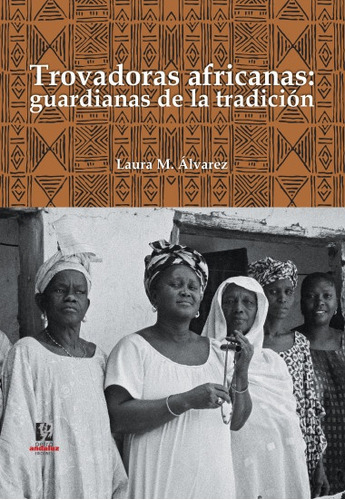 Trovadoras Africanas - Laura M. Álvarez