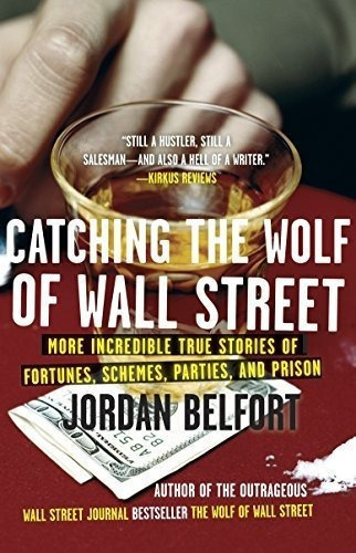 Catching The Wolf Of Wall Street More Incredible Tru, De Belfort, Jor. Editorial Bantam En Inglés