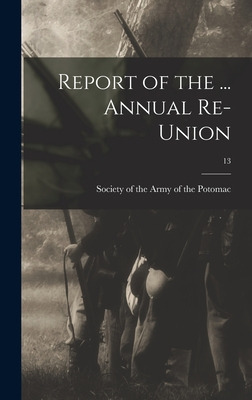 Libro Report Of The ... Annual Re-union; 13 - Society Of ...