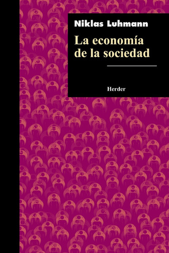 Economia De La Sociedad. Niklas Luhmann. Herder