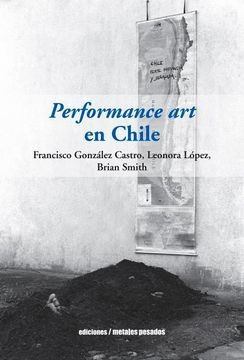 Performance Art En Chile, Castro González, Metales Pesados