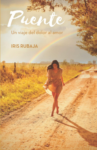 Libro: Puente: Un Viaje Del Dolor Al Amor (spanish Edition)