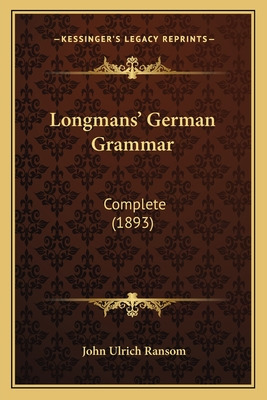 Libro Longmans' German Grammar: Complete (1893) - Ransom,...