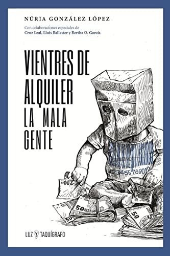 Vientres De Alquiler: La Mala Gente: 1 (luz Y Taquígrafo)