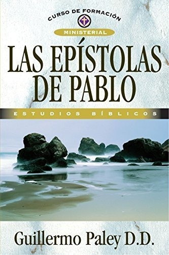 Las Epistolas De Pablo (curso De Formacion..., de Paley, D.D. Guille. Editorial Clie en español