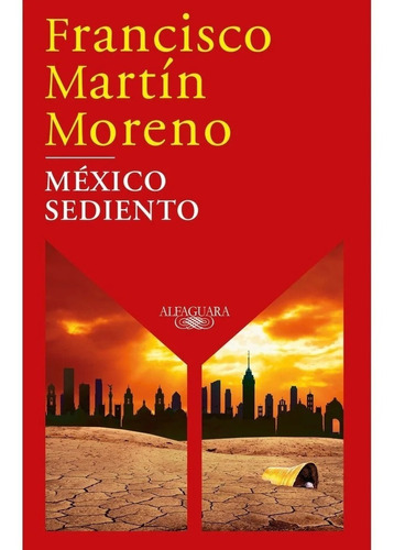 México Sediento - Francisco Martín Moreno