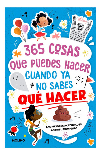 365 Cosas Que Puedes Hacer Cuando Ya No Sabes Qué Hacer