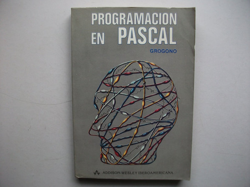Programación En Pascal - Peter Gronono - Edición Revisada