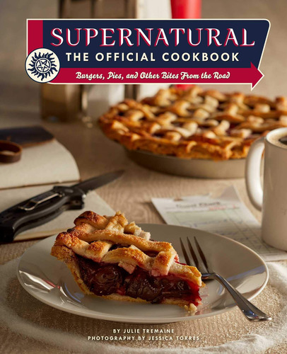 Supernatural: El Libro De Cocina Oficial: Hamburguesas, Tart