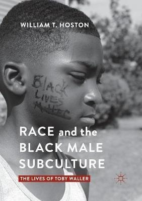 Libro Race And The Black Male Subculture : The Lives Of T...