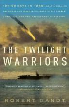 The Twilight Warriors - Robert Gandt